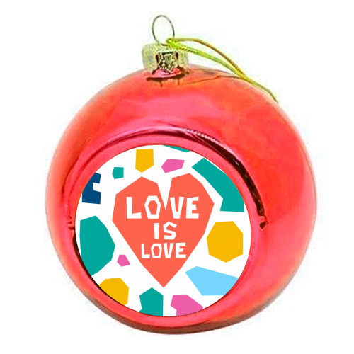 Love is Love - Christmas bauble by Laura Bb